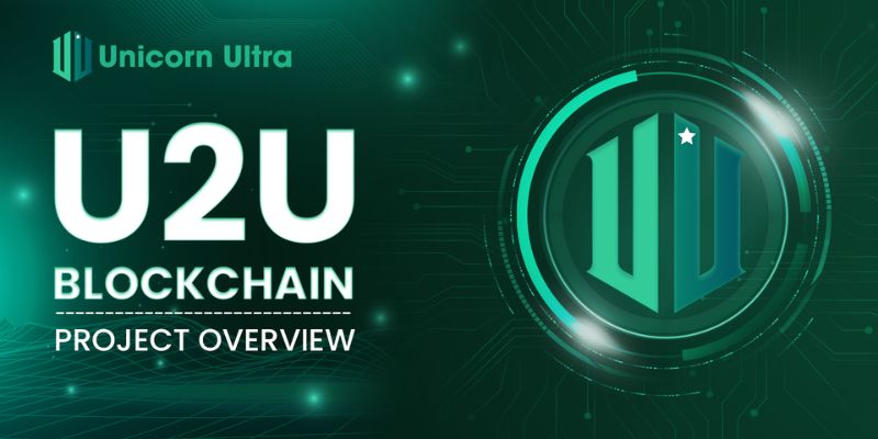 Tổng quan về hệ sinh thái U2U Chain – Unicorn Utra