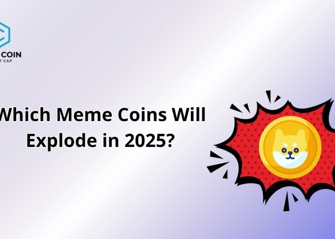 Exciting Meme Coins to Watch: Which Meme Coins Will Explode in 2025?
