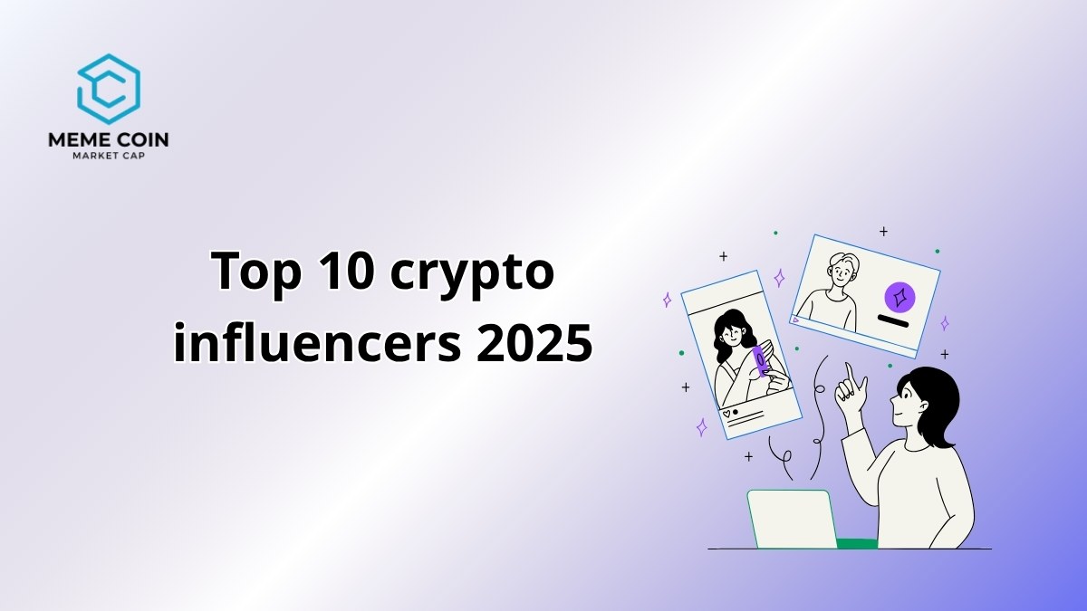 Top 10 Crypto Influencers 2025: Who to Follow This Year