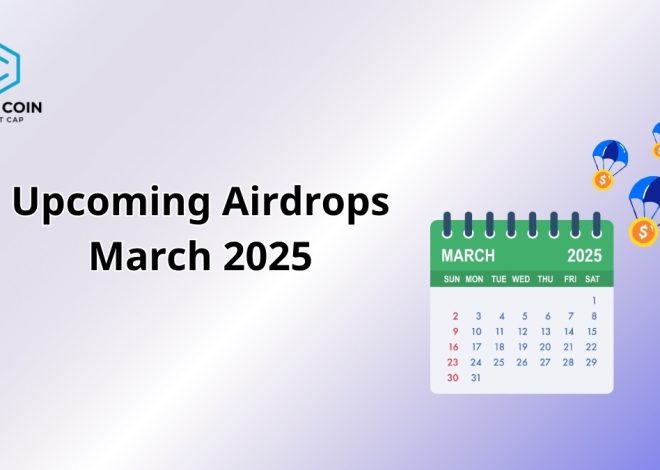 Unlock Lucrative Upcoming Airdrops March 2025: Seize Your Chance Now!