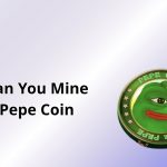 Can You Mine Pepe Coin? 2025’s Meme Coin Mining Scoop