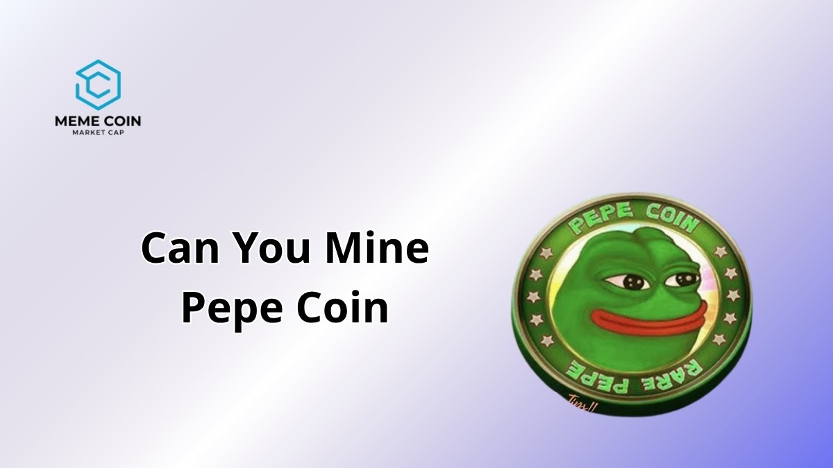 Can You Mine Pepe Coin? 2025’s Meme Coin Mining Scoop