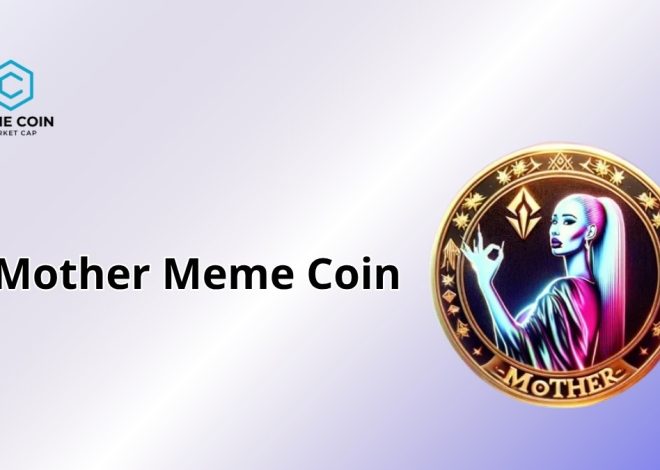 Mother Meme Coin: MOTHER’s 2025 Solana Surge