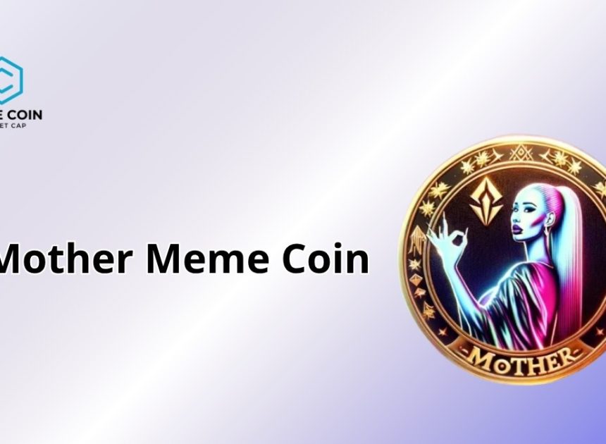 Mother Meme Coin: MOTHER’s 2025 Solana Surge