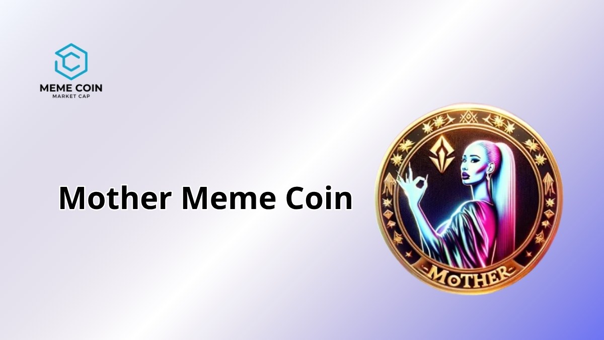 Mother Meme Coin: MOTHER’s 2025 Solana Surge